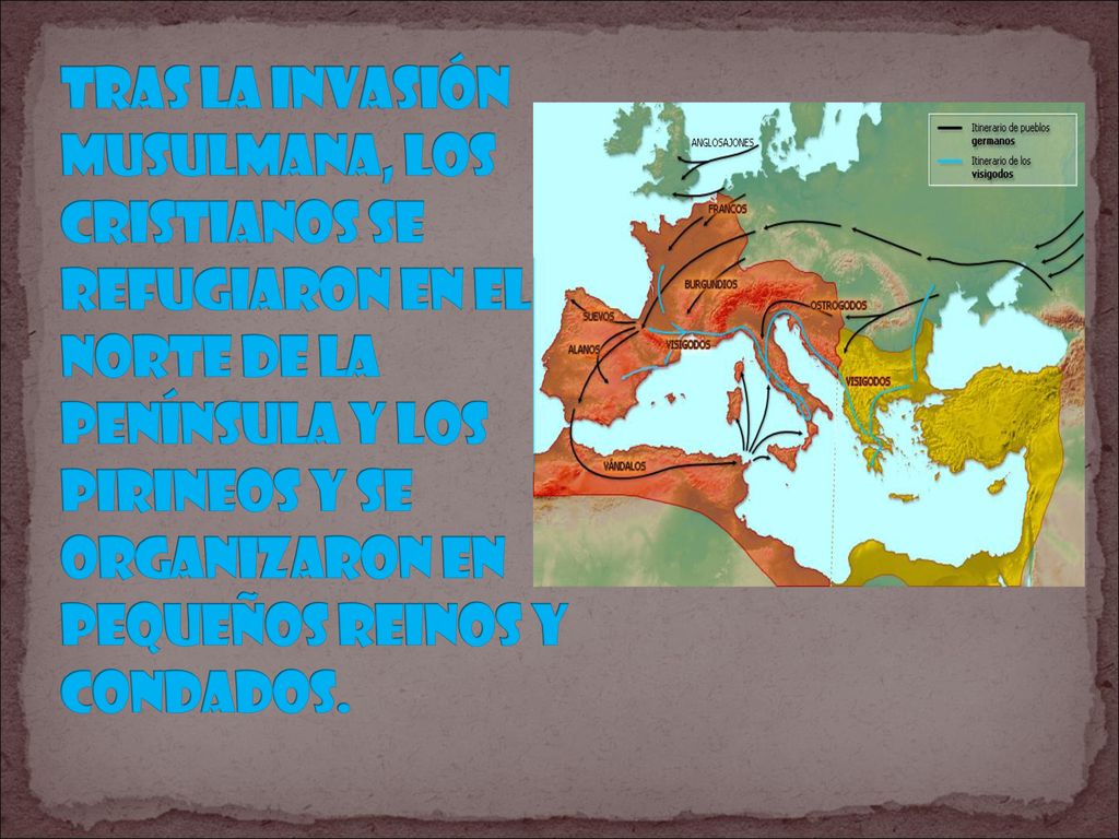 Tras la invasión musulmana, los cristianos se refugiaron en el norte de la Península y los Pirineos y se organizaron en pequeños reinos y condados.