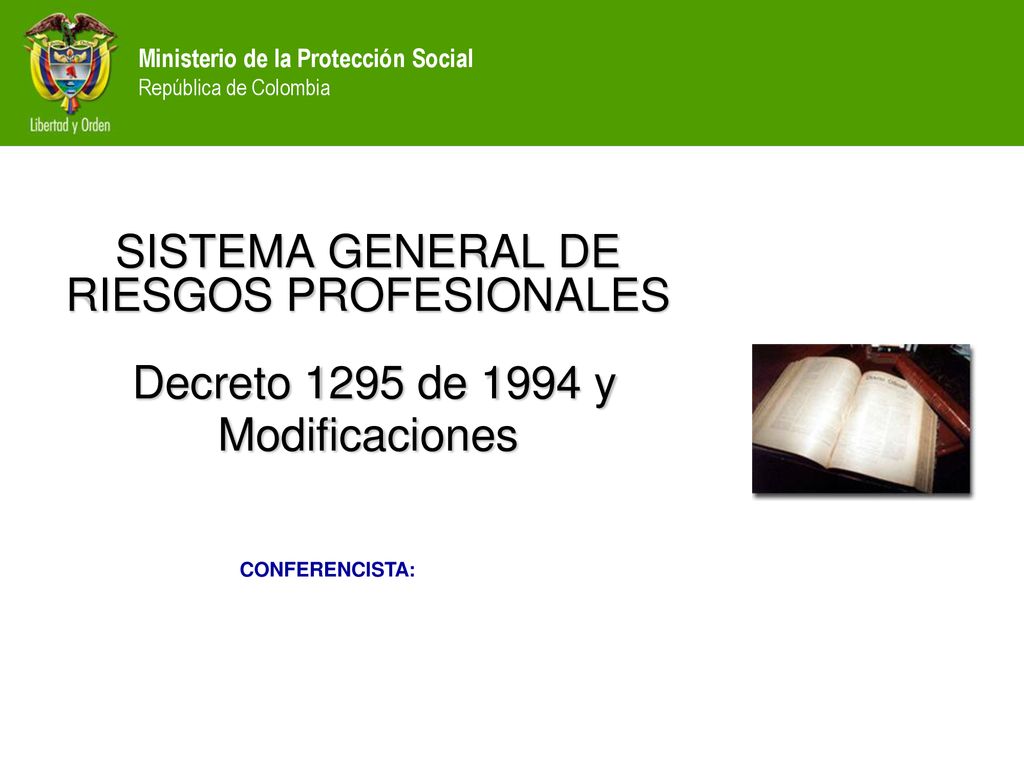 SISTEMA GENERAL DE RIESGOS PROFESIONALES Decreto 1295 de 1994 y Modificaciones