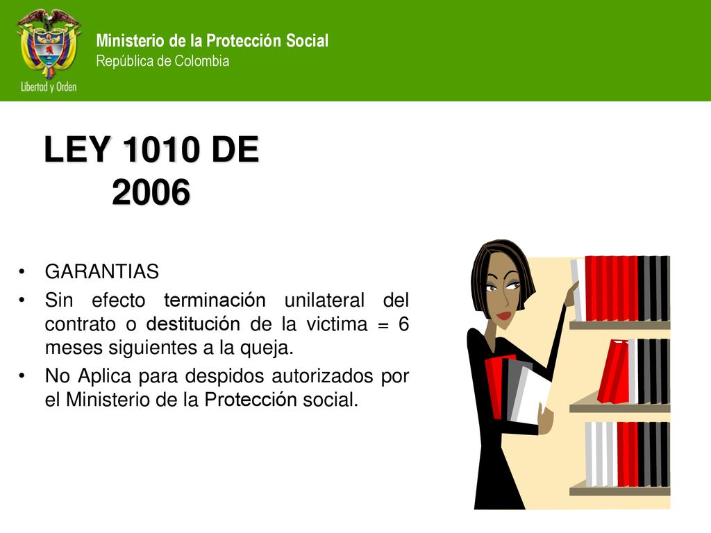 LEY 1010 DE 2006 GARANTIAS. Sin efecto terminación unilateral del contrato o destitución de la victima = 6 meses siguientes a la queja.
