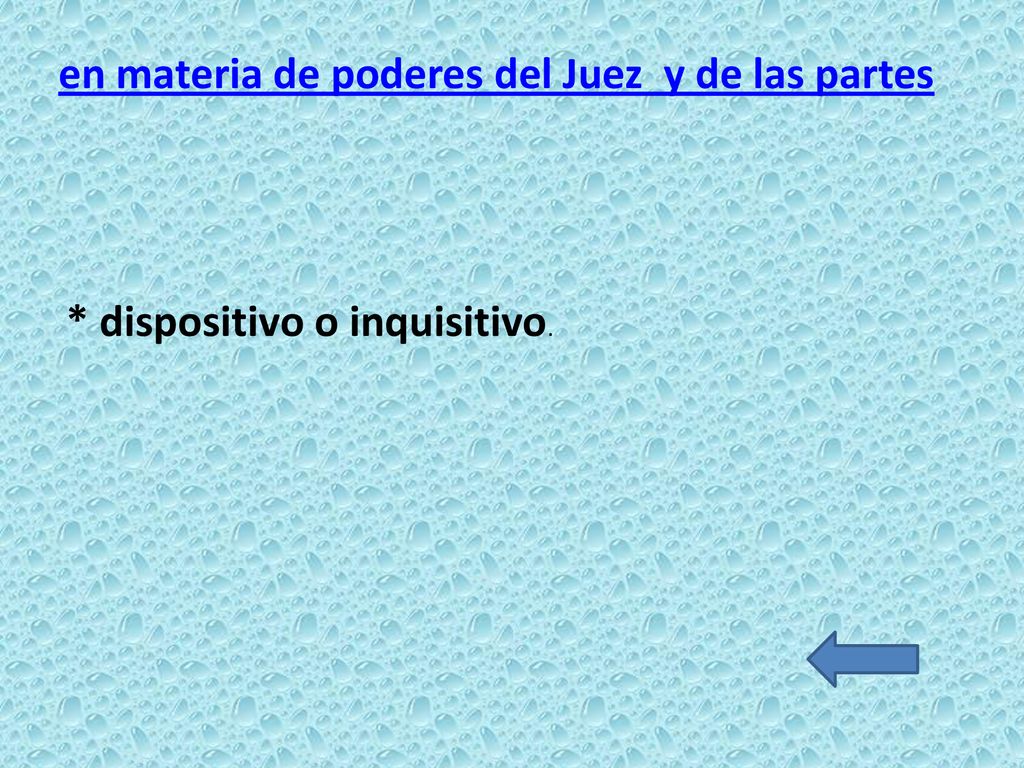 en materia de poderes del Juez y de las partes