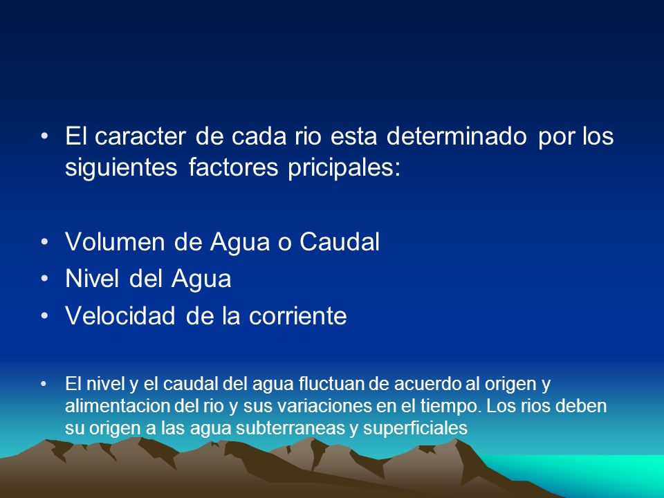 Volumen de Agua o Caudal Nivel del Agua Velocidad de la corriente