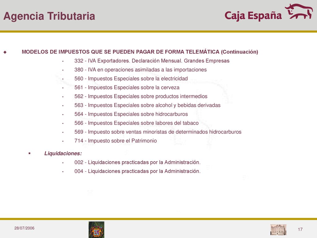 Agencia Tributaria MODELOS DE IMPUESTOS QUE SE PUEDEN PAGAR DE FORMA TELEMÁTICA (Continuación)
