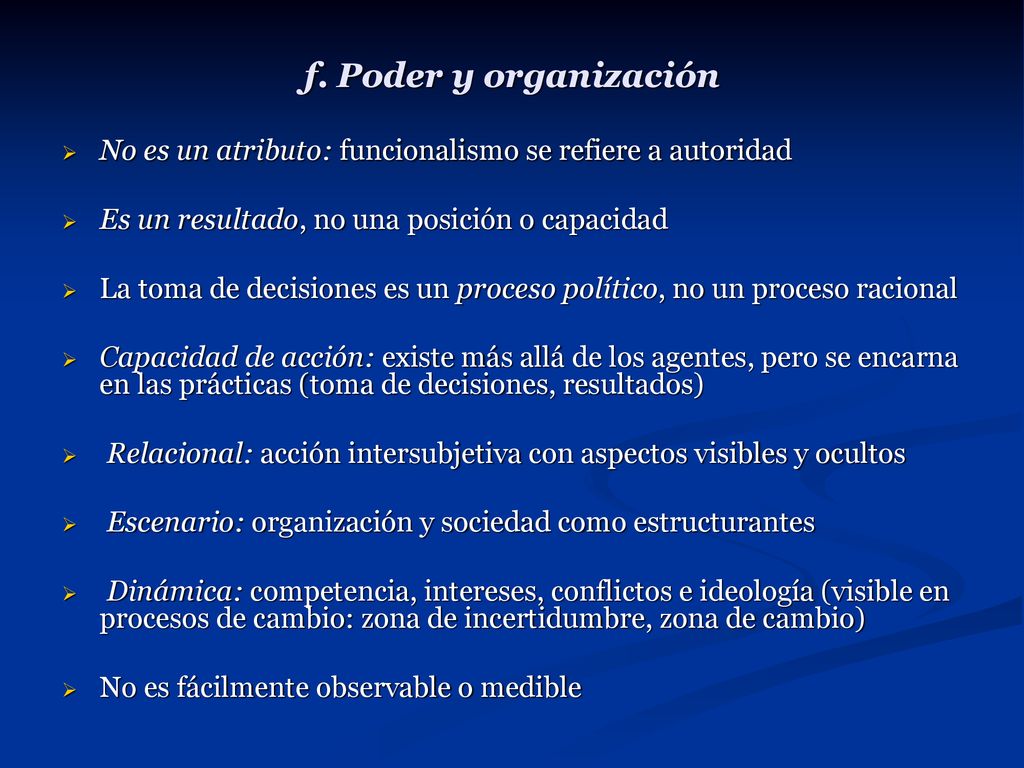 f. Poder y organización No es un atributo: funcionalismo se refiere a autoridad. Es un resultado, no una posición o capacidad.
