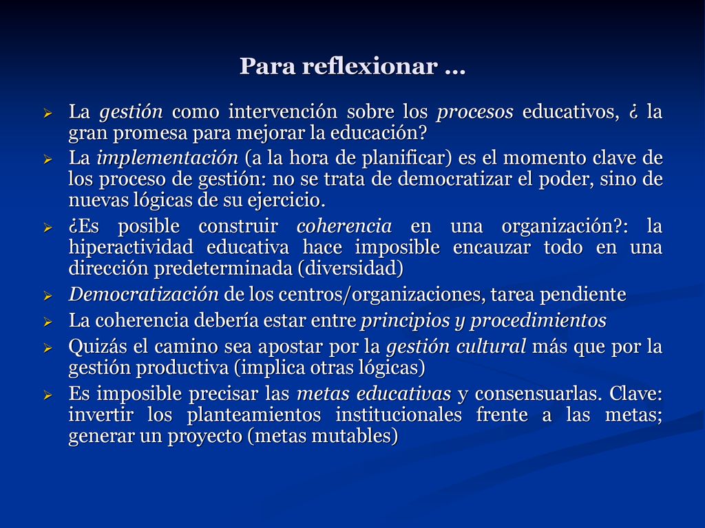Para reflexionar … La gestión como intervención sobre los procesos educativos, ¿ la gran promesa para mejorar la educación