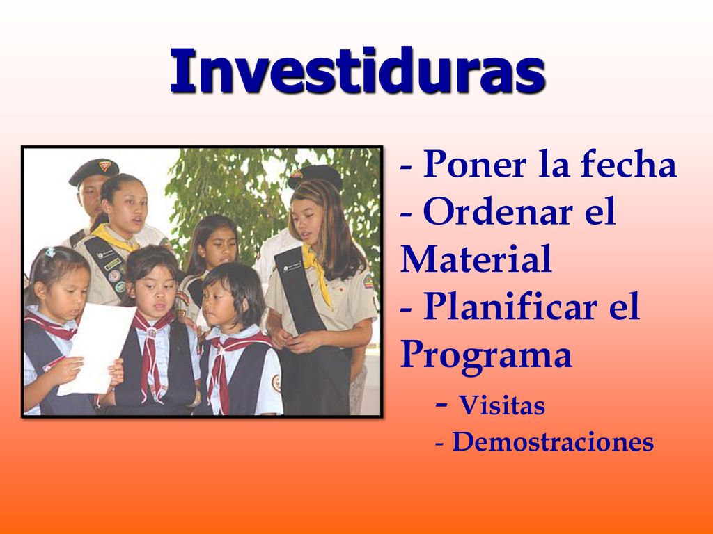 Investiduras Poner la fecha Ordenar el Material Planificar el Programa