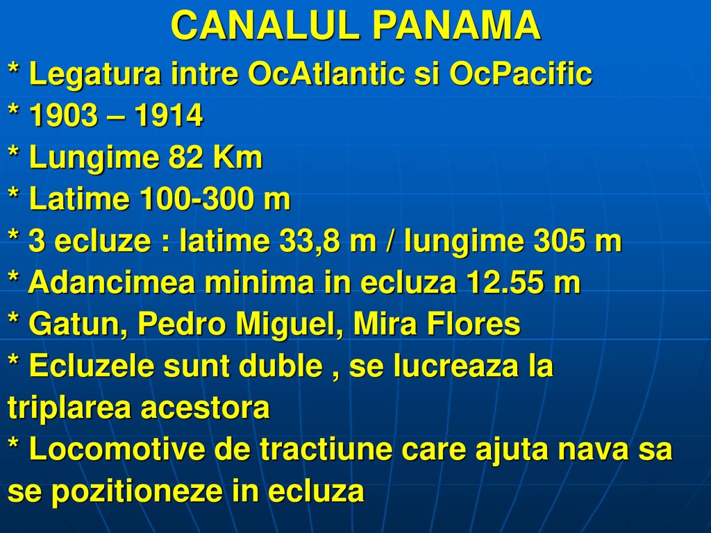 CANALUL PANAMA * Legatura intre OcAtlantic si OcPacific * 1903 – 1914