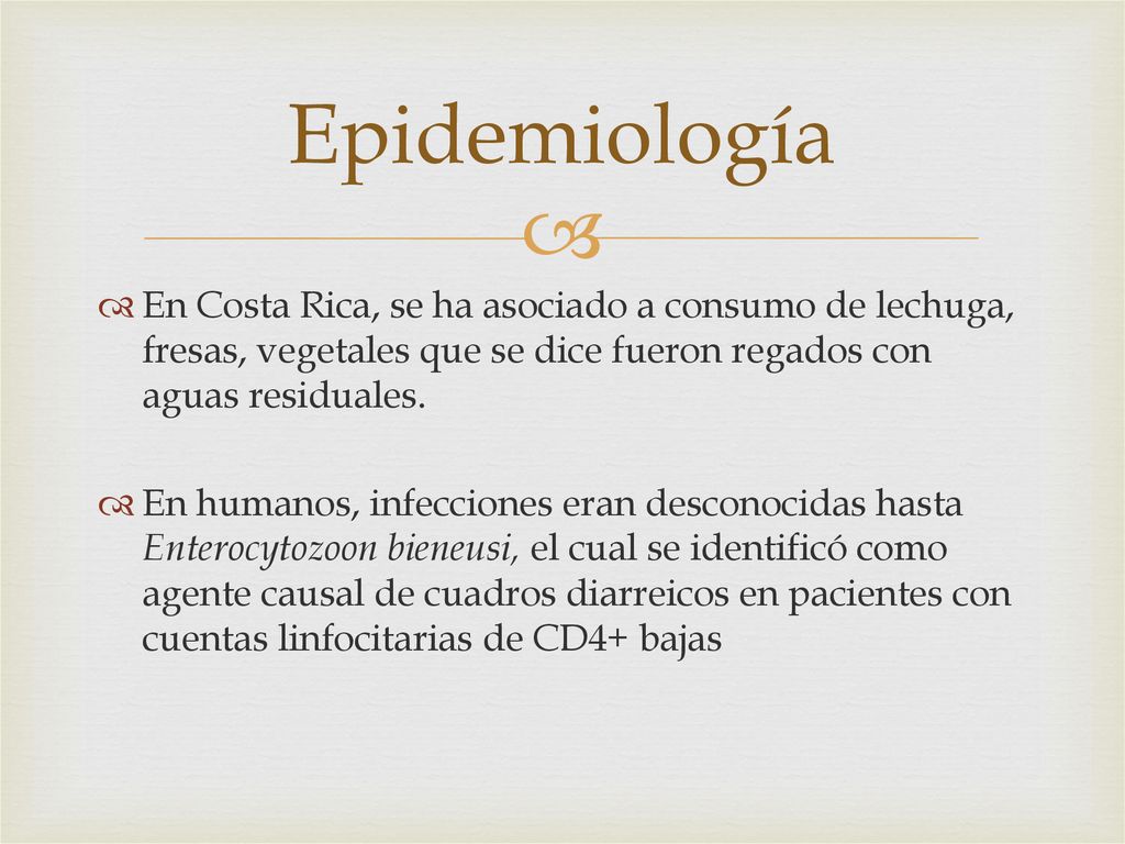 Epidemiología En Costa Rica, se ha asociado a consumo de lechuga, fresas, vegetales que se dice fueron regados con aguas residuales.