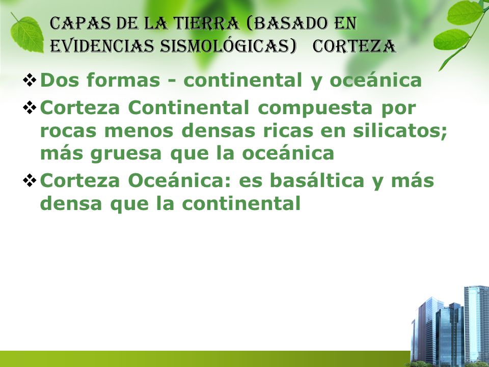 Capas de la Tierra (basado en evidencias Sismológicas) CORTEZA