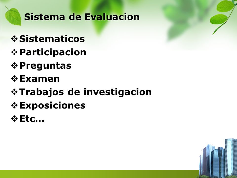 Sistema de Evaluacion Sistematicos. Participacion. Preguntas. Examen. Trabajos de investigacion.
