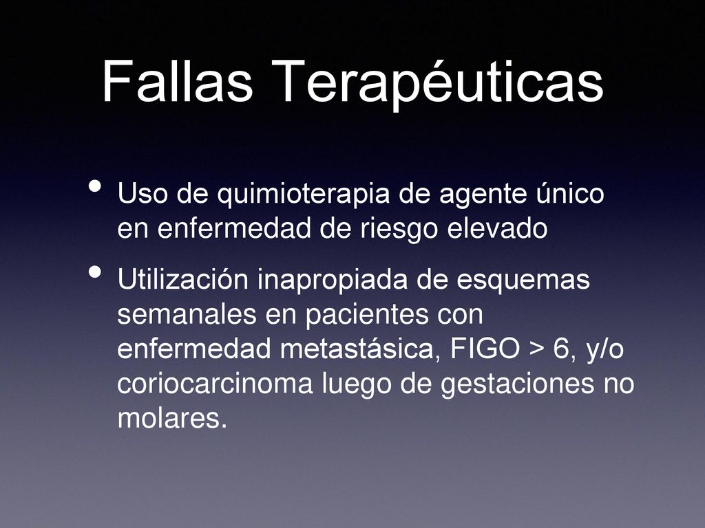 Fallas Terapéuticas Uso de quimioterapia de agente único en enfermedad de riesgo elevado.