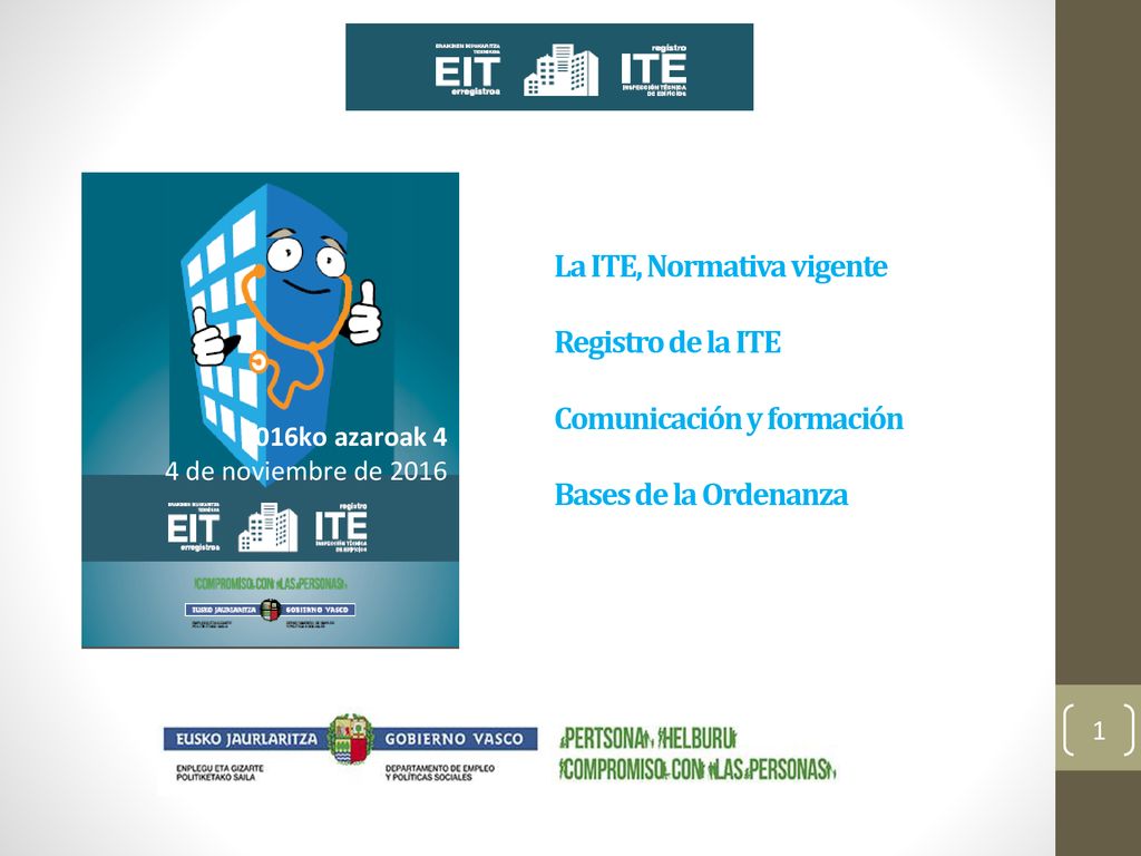 La ITE, Normativa vigente Registro de la ITE Comunicación y formación Bases de la Ordenanza