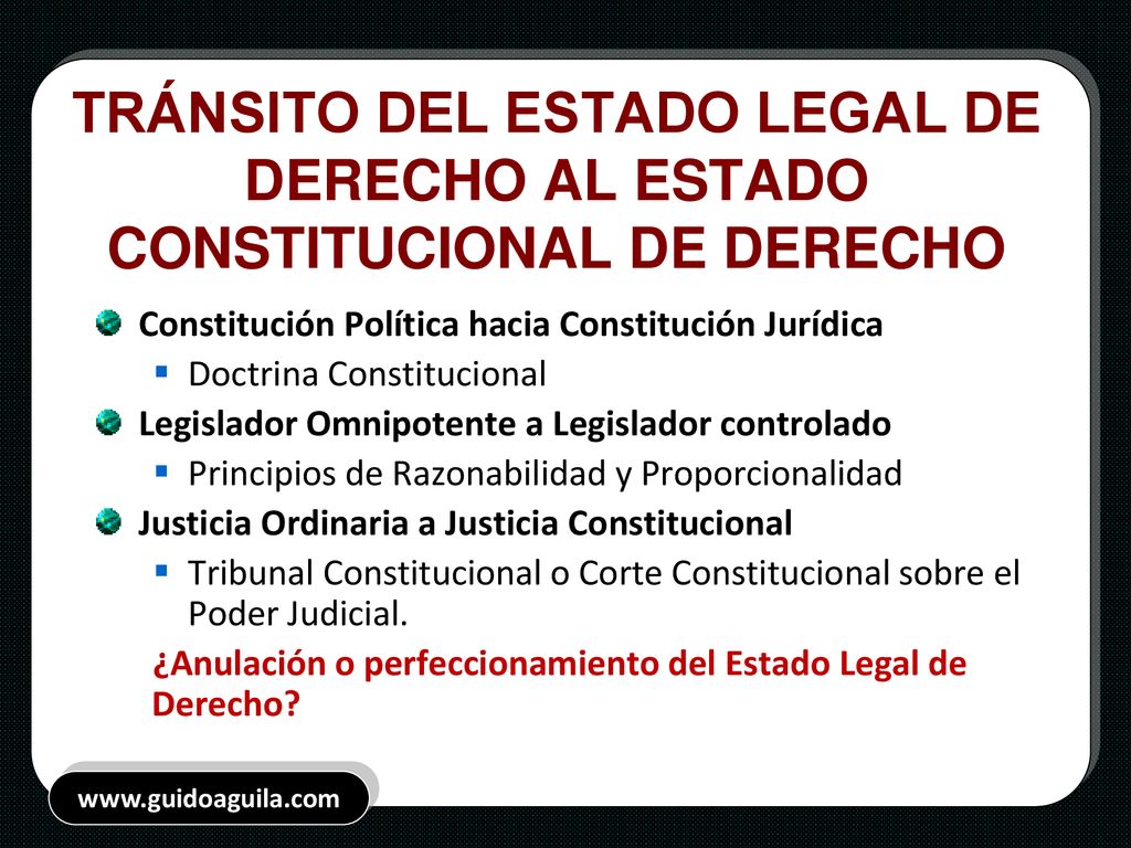 TRÁNSITO DEL ESTADO LEGAL DE DERECHO AL ESTADO CONSTITUCIONAL DE DERECHO