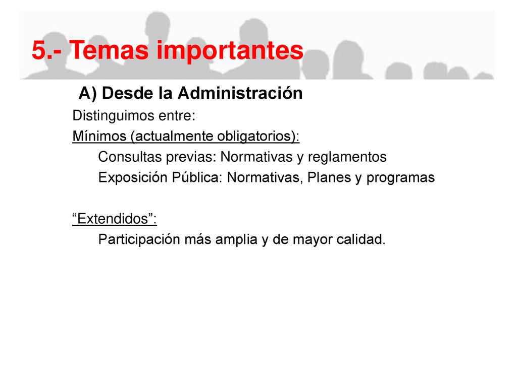 5.- Temas importantes A) Desde la Administración Distinguimos entre: