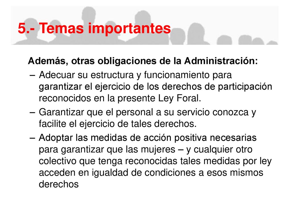 5.- Temas importantes Además, otras obligaciones de la Administración: