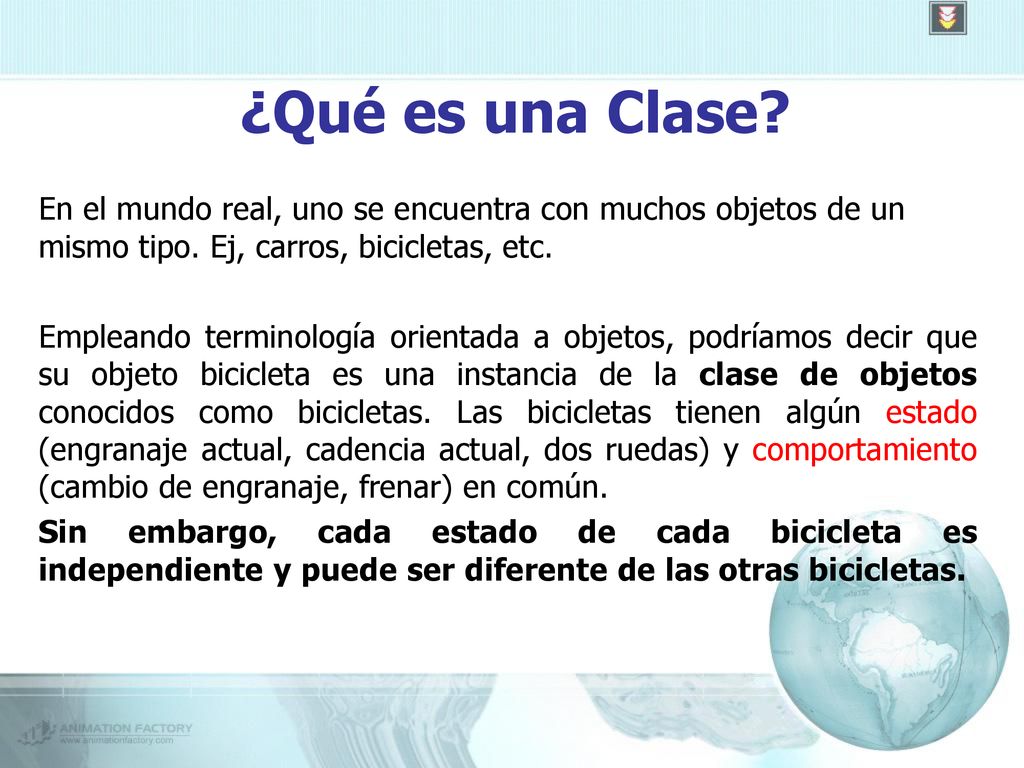 ¿Qué es una Clase En el mundo real, uno se encuentra con muchos objetos de un mismo tipo. Ej, carros, bicicletas, etc.