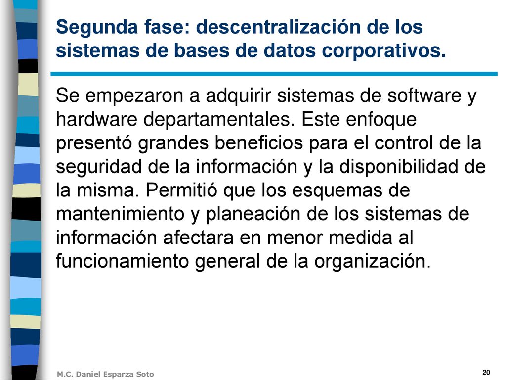 Segunda fase: descentralización de los sistemas de bases de datos corporativos.