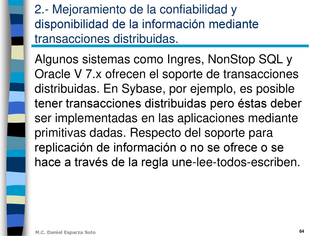 2.- Mejoramiento de la confiabilidad y disponibilidad de la información mediante transacciones distribuidas.