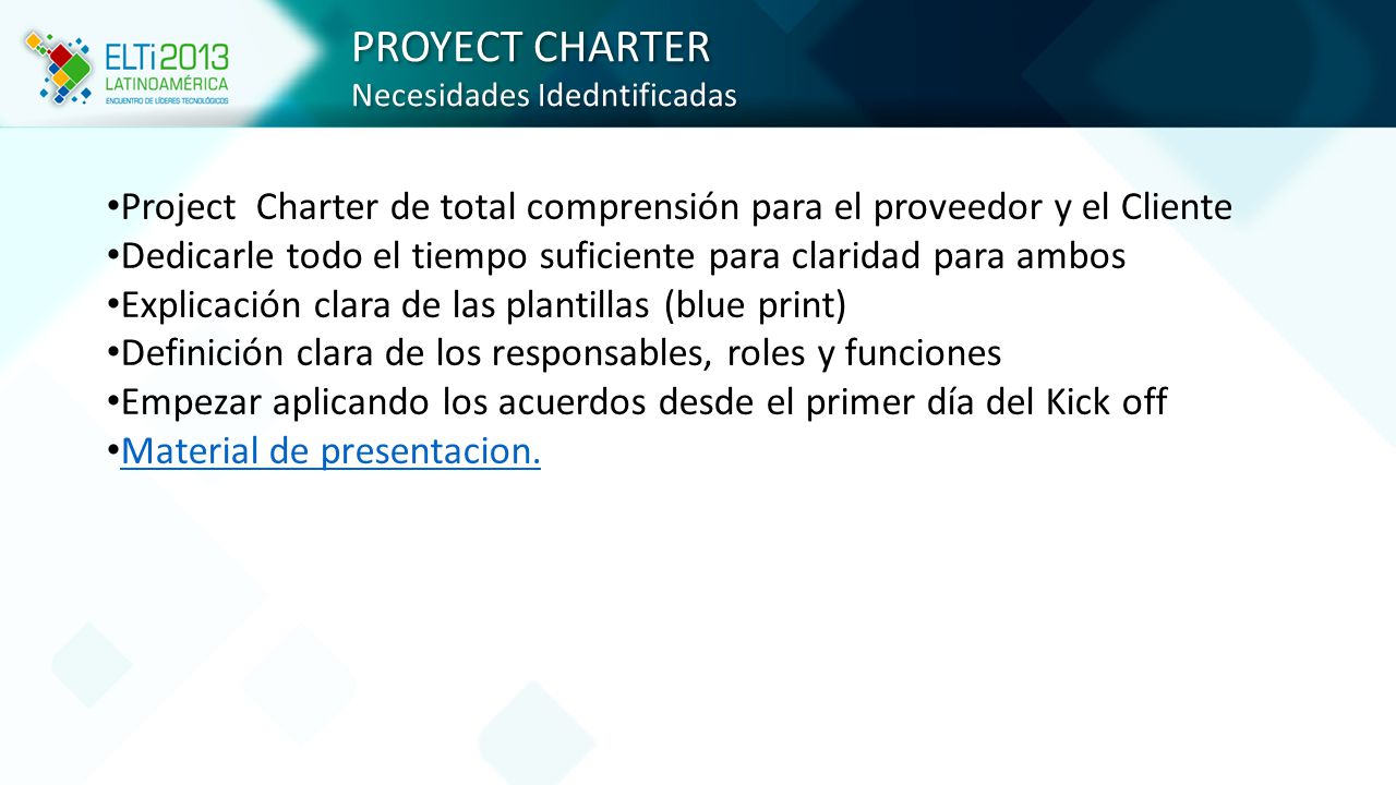 PROYECT CHARTER Necesidades Idedntificadas. Project Charter de total comprensión para el proveedor y el Cliente.