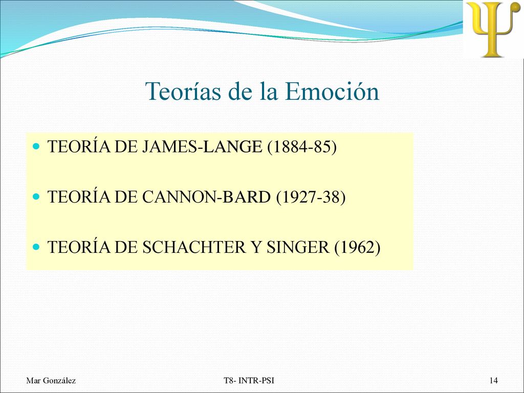 Teorías de la Emoción TEORÍA DE JAMES-LANGE ( )
