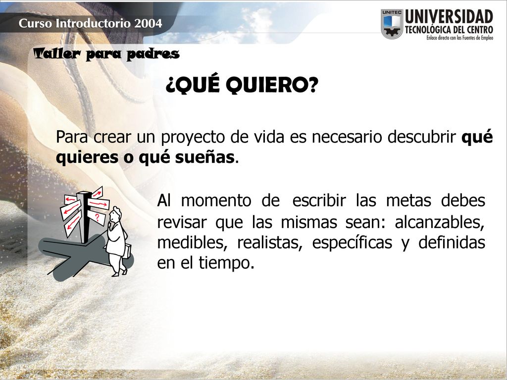 ¿QUÉ QUIERO Para crear un proyecto de vida es necesario descubrir qué quieres o qué sueñas.