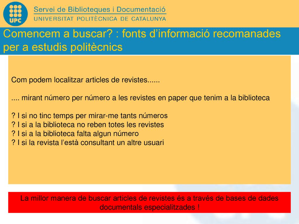 Comencem a buscar : fonts d’informació recomanades per a estudis politècnics