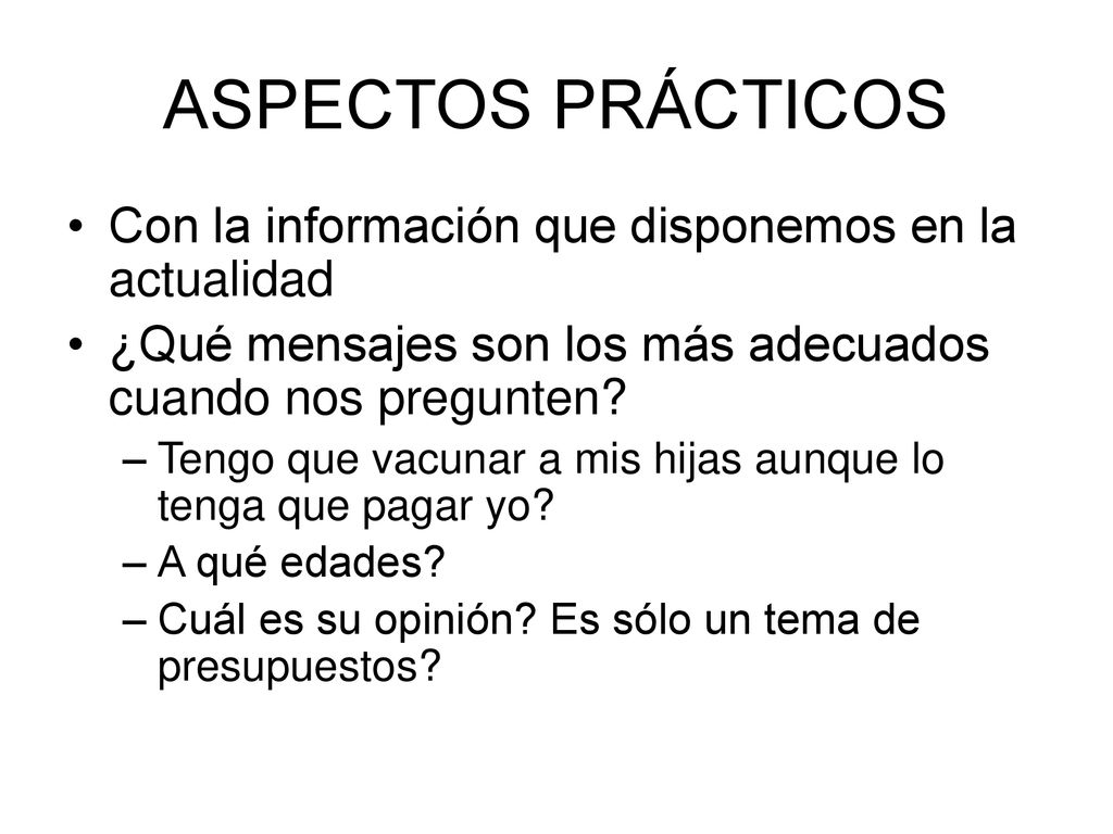 ASPECTOS PRÁCTICOS Con la información que disponemos en la actualidad