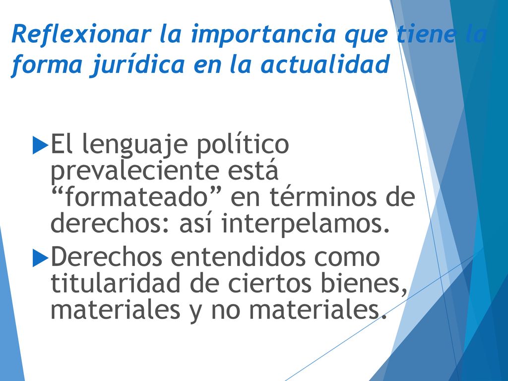 Reflexionar la importancia que tiene la forma jurídica en la actualidad