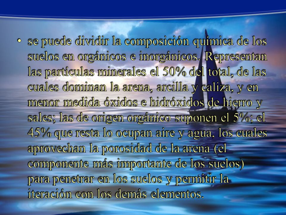 se puede dividir la composición química de los suelos en orgánicos e inorgánicos.
