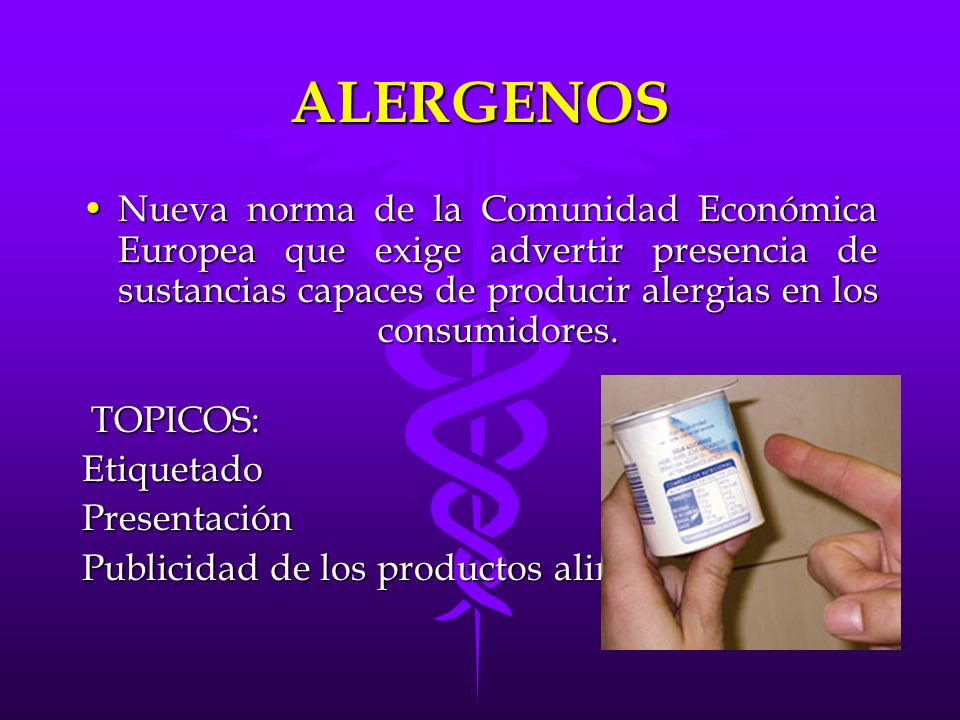 ALERGENOS Nueva norma de la Comunidad Económica Europea que exige advertir presencia de sustancias capaces de producir alergias en los consumidores.