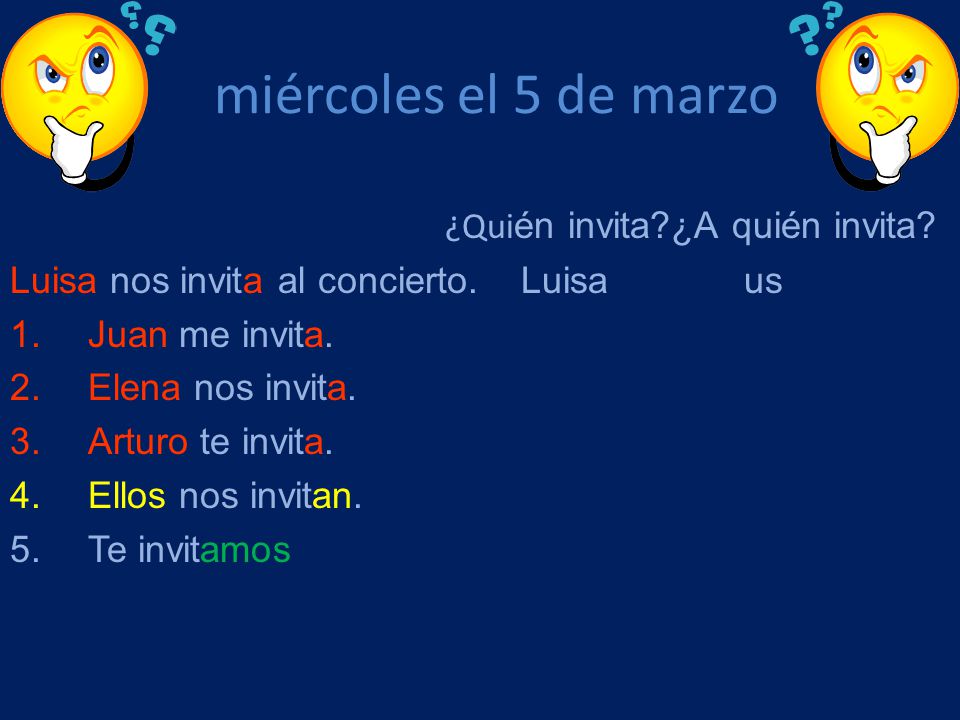 miércoles el 5 de marzo ¿Quién invita ¿A quién invita