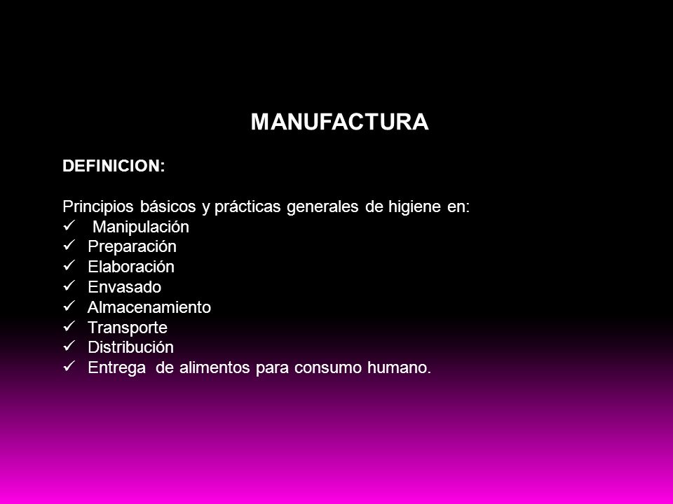 Buenas practicas MANUFACTURA DEFINICION: