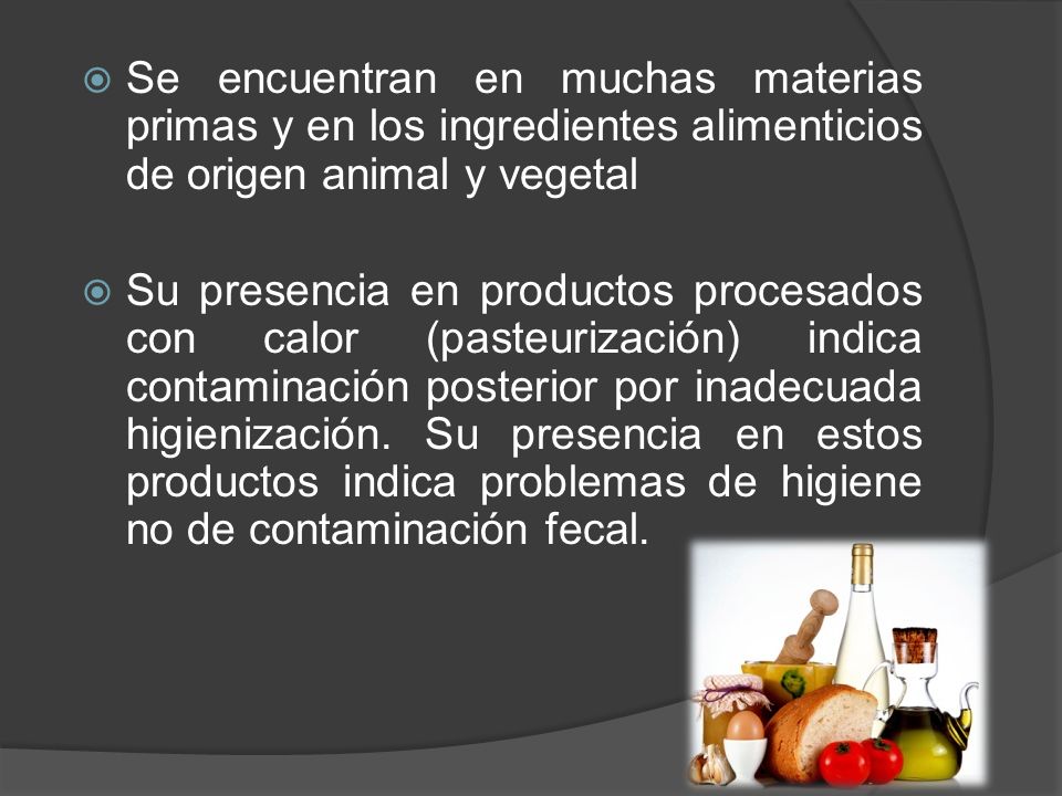 Se encuentran en muchas materias primas y en los ingredientes alimenticios de origen animal y vegetal