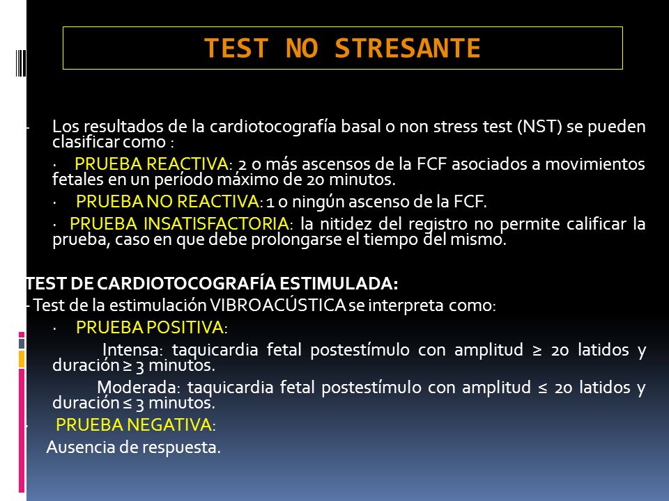 TEST NO STRESANTE Los resultados de la cardiotocografía basal o non stress test (NST) se pueden clasificar como :