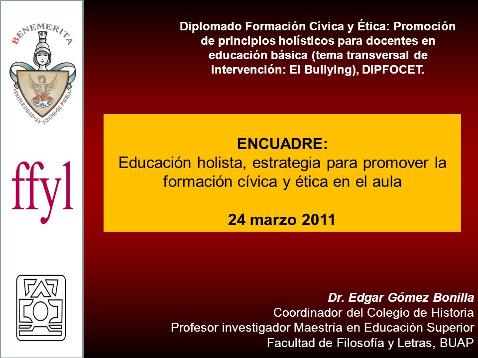 Diplomado Formación Cívica y Ética: Promoción de principios holísticos para docentes en educación básica (tema transversal de intervención: El Bullying), DIPFOCET.