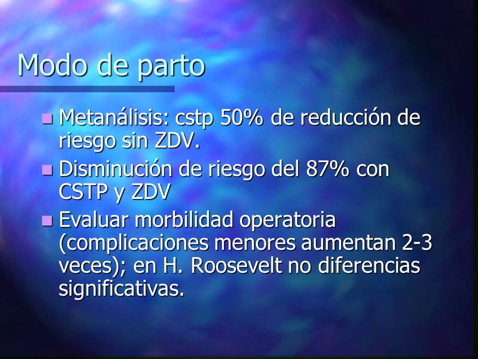 Modo de parto Metanálisis: cstp 50% de reducción de riesgo sin ZDV.
