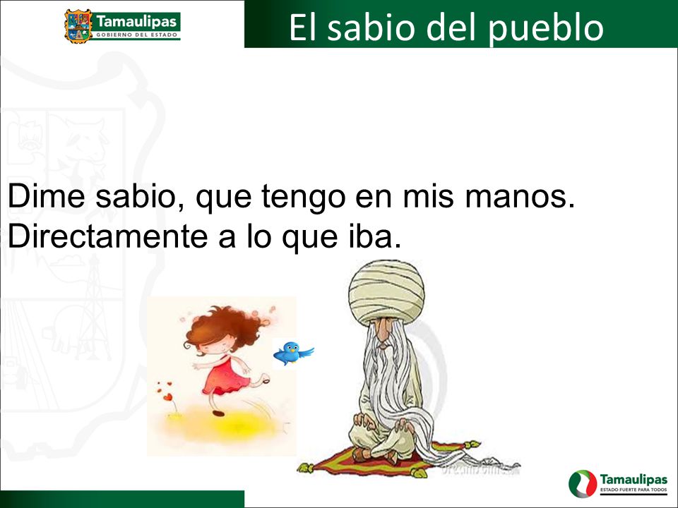 El sabio del pueblo Dime sabio, que tengo en mis manos. Directamente a lo que iba.