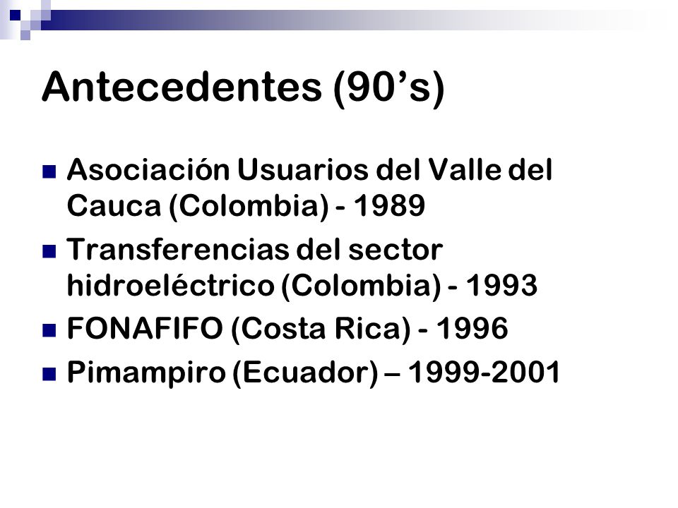 Antecedentes (90’s) Asociación Usuarios del Valle del Cauca (Colombia) Transferencias del sector hidroeléctrico (Colombia)
