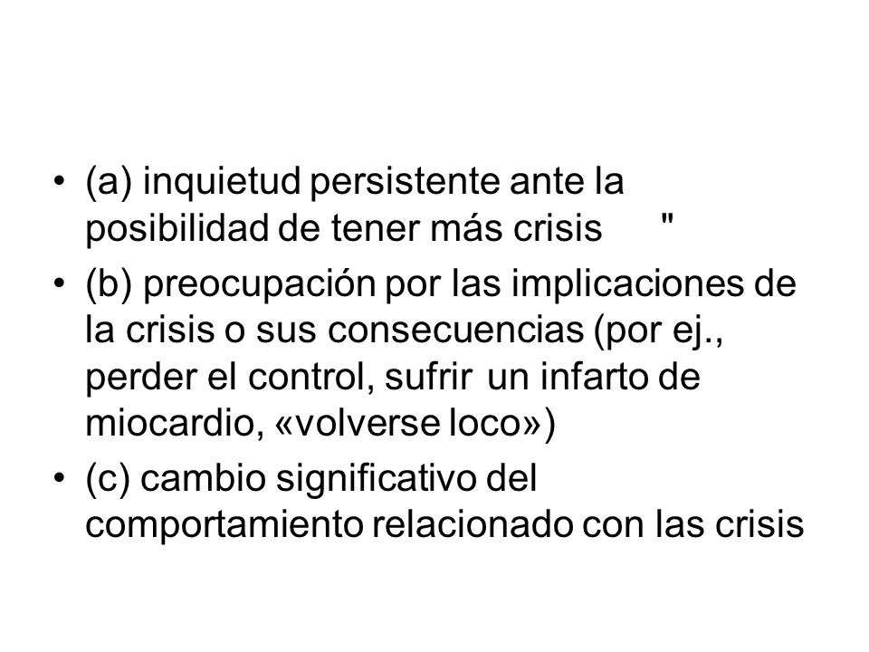 (a) inquietud persistente ante la posibilidad de tener más crisis