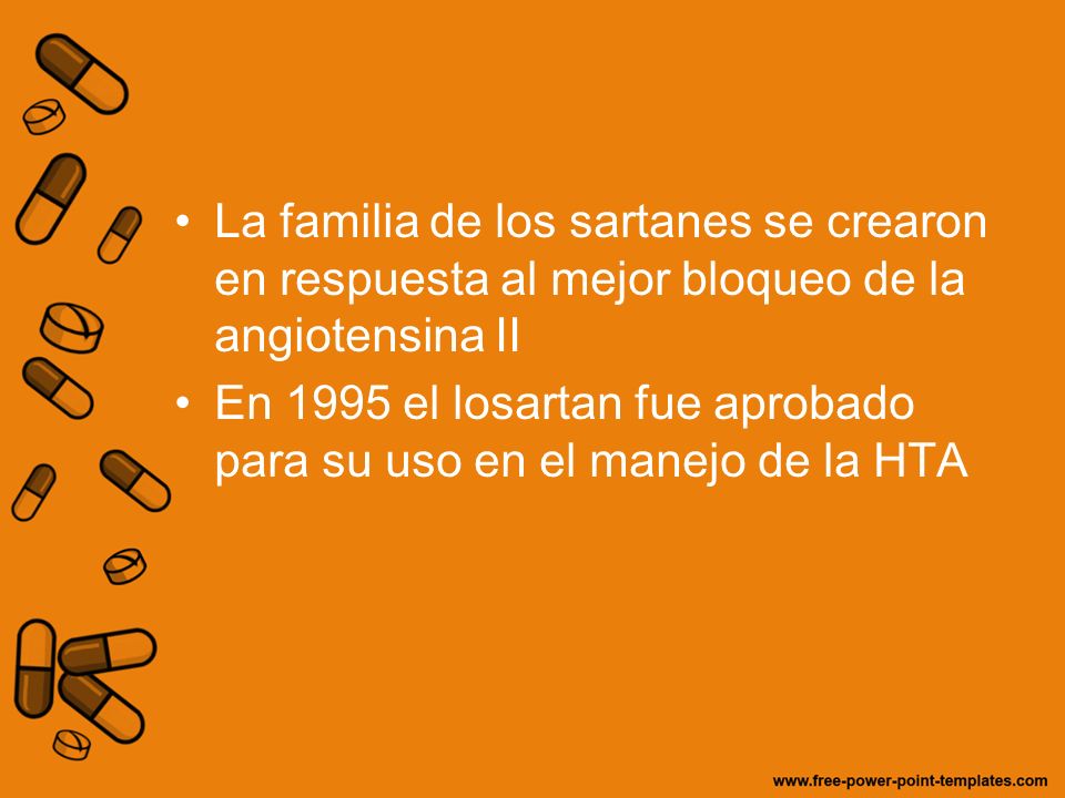 La familia de los sartanes se crearon en respuesta al mejor bloqueo de la angiotensina II