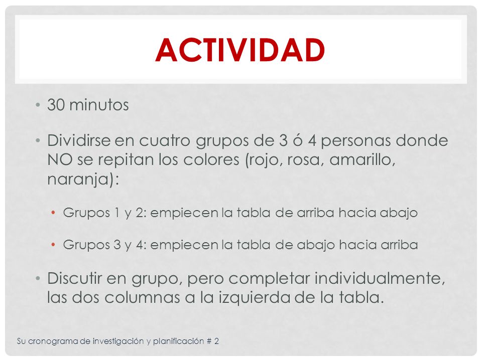 Actividad 30 minutos. Dividirse en cuatro grupos de 3 ó 4 personas donde NO se repitan los colores (rojo, rosa, amarillo, naranja):