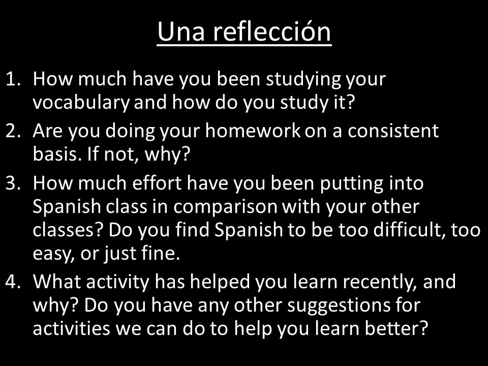 Una reflección How much have you been studying your vocabulary and how do you study it