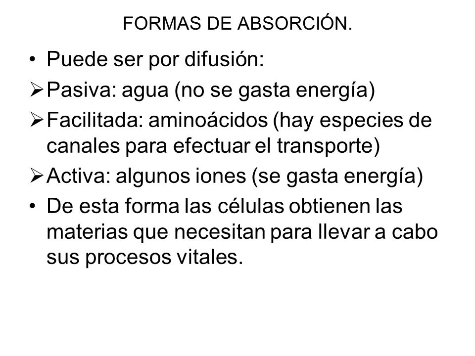 Puede ser por difusión: Pasiva: agua (no se gasta energía)