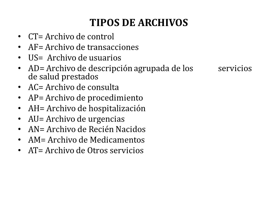 TIPOS DE ARCHIVOS CT= Archivo de control AF= Archivo de transacciones