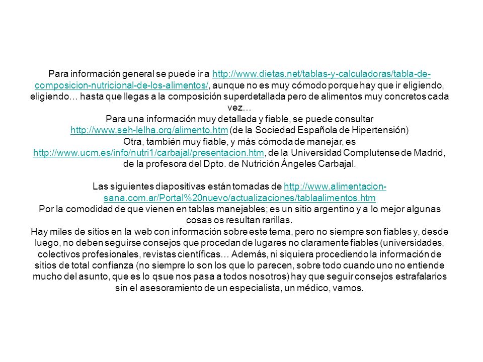 Para una información muy detallada y fiable, se puede consultar