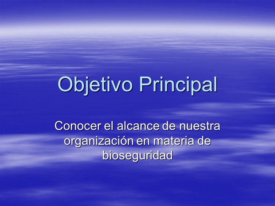 Conocer el alcance de nuestra organización en materia de bioseguridad