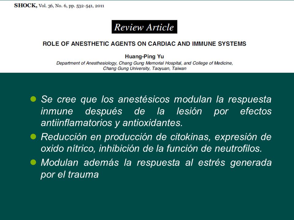 Se cree que los anestésicos modulan la respuesta inmune después de la lesión por efectos antiinflamatorios y antioxidantes.