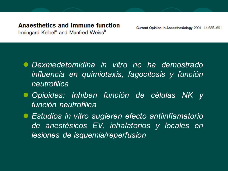 Dexmedetomidina in vitro no ha demostrado influencia en quimiotaxis, fagocitosis y función neutrofilica