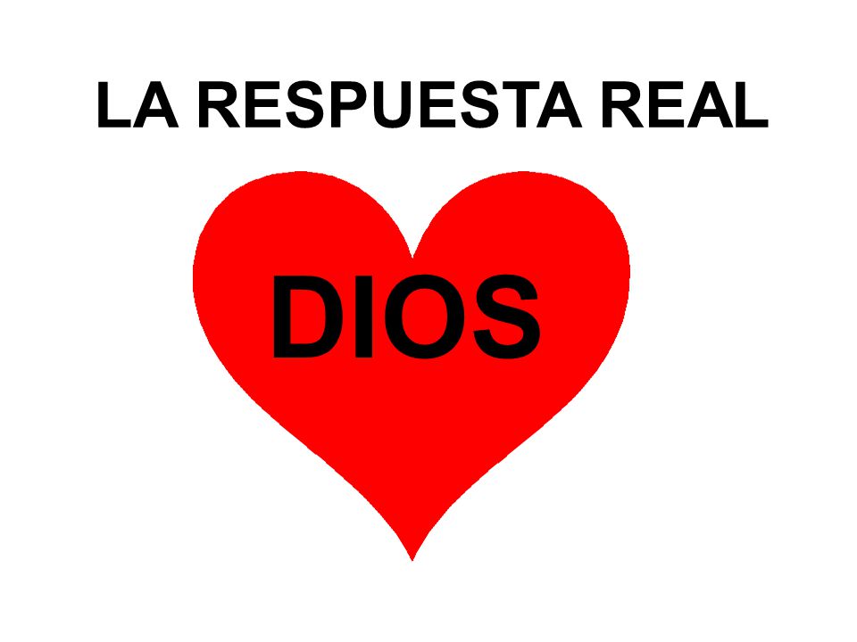 LA RESPUESTA REAL DIOS