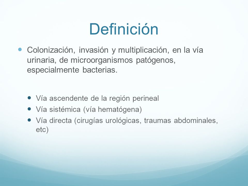Definición Colonización, invasión y multiplicación, en la vía urinaria, de microorganismos patógenos, especialmente bacterias.