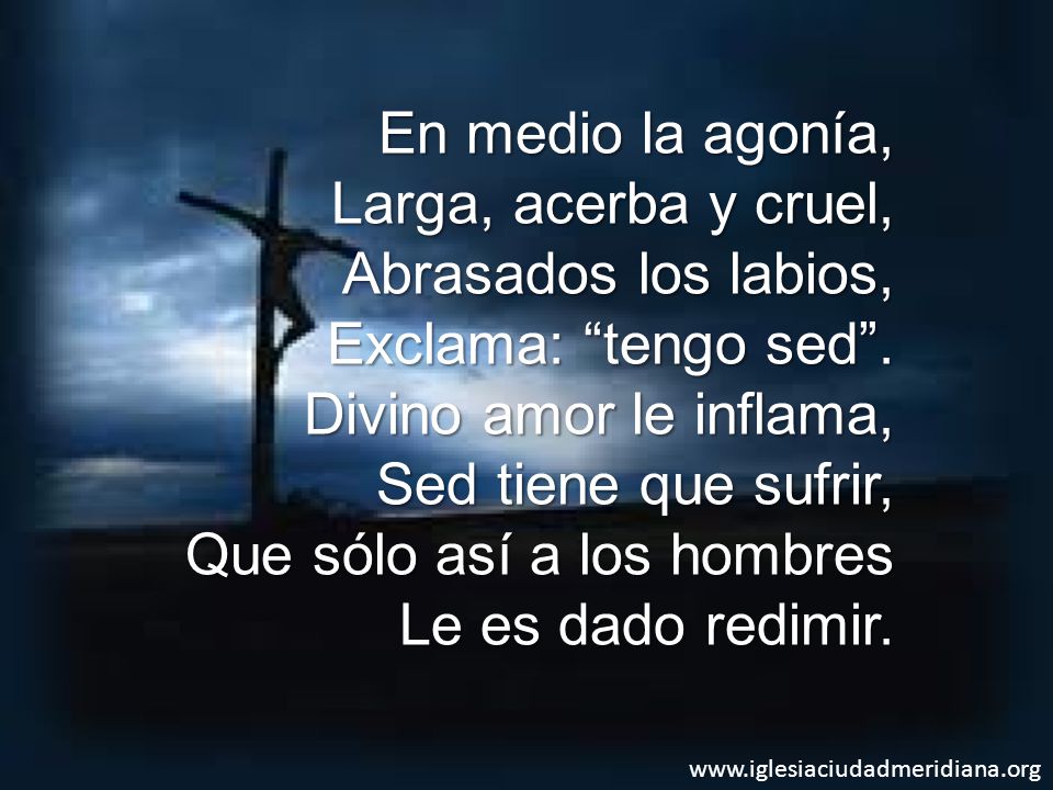 Que sólo así a los hombres Le es dado redimir.